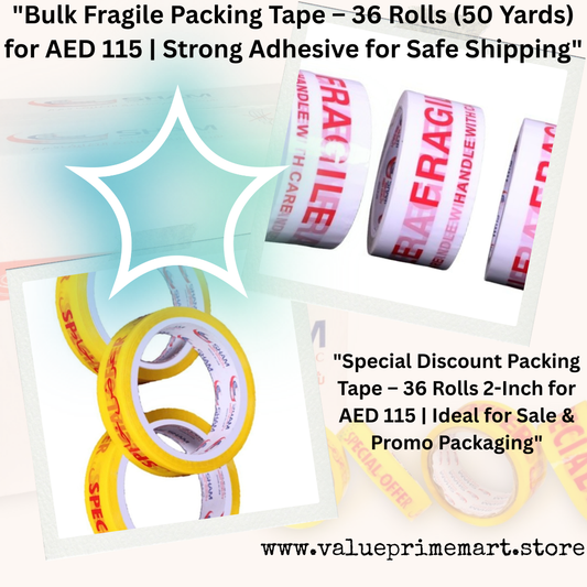 "Bulk Packing Tape Combo – 36 Rolls Fragile Tape + 36 Rolls Special Discount Tape for AED 115 Each | Value Prime Mart"